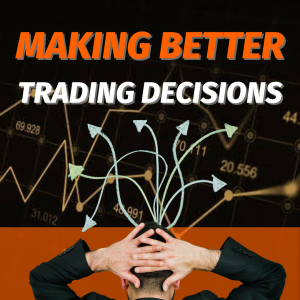 how to master the skill of making decisions in trading
